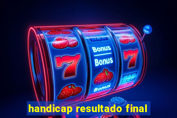 handicap resultado final